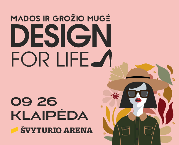 Mados ir grožio mugė: Design for life